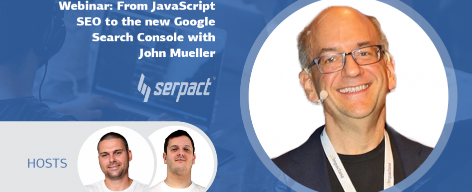 From Javascript SEO to the new GSC with John Mueller