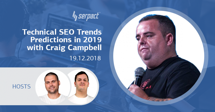 Top Technical SEO Trends Predictions in 2019 with Craig Campbell