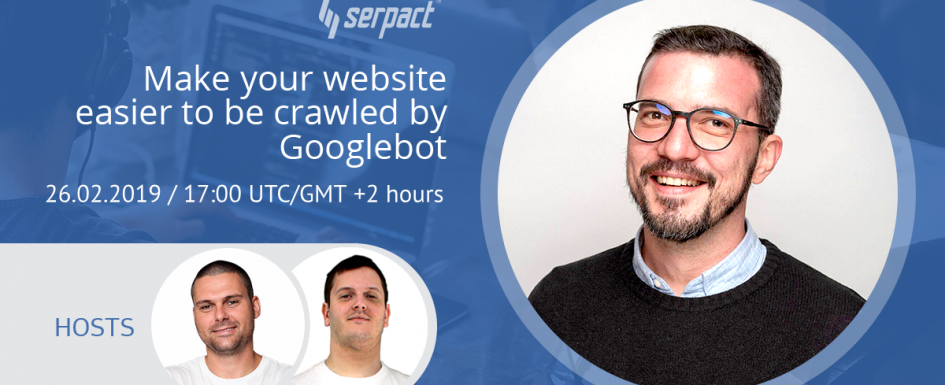Обзор на уебинар: Make your website easier to be crawled by Googlebot with Murat Yatagan